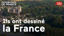 Patrimoines de France - Ils ont dessiné la France