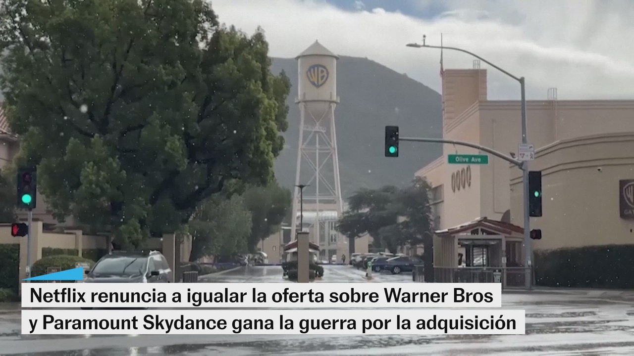 Paramount gana la guerra por Warner Bros tras la renuncia de Netflix a igualar la oferta