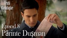 Părinte Duşman-Fratii Episod 8