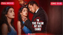 [Hot 2026🔥] In the Palm of His Hand Full EP #englishsub Reelshort