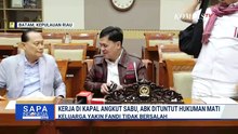Komisi III DPR Soroti Ancaman Hukuman Mati ABK Kasus 2 Ton Sabu, Singgung KUHP Baru | SAPA PAGI