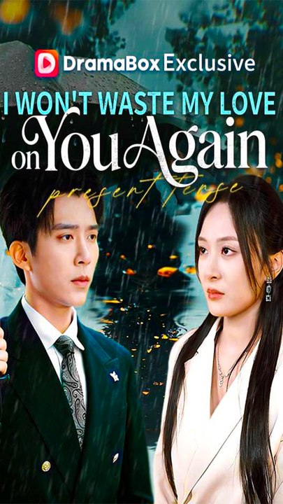 I Wont Waste My Love on You Again - Chinese Drama - English Sub