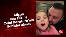 Alişan kızı Eliz ile Celal Karatüre’nin ilahisini okudu