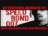 Speed Bond 007- Mec du chaud bizness