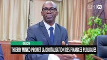 [#Reportage] Gabon : Thierry Minko promet la digitalisation des finances publiques