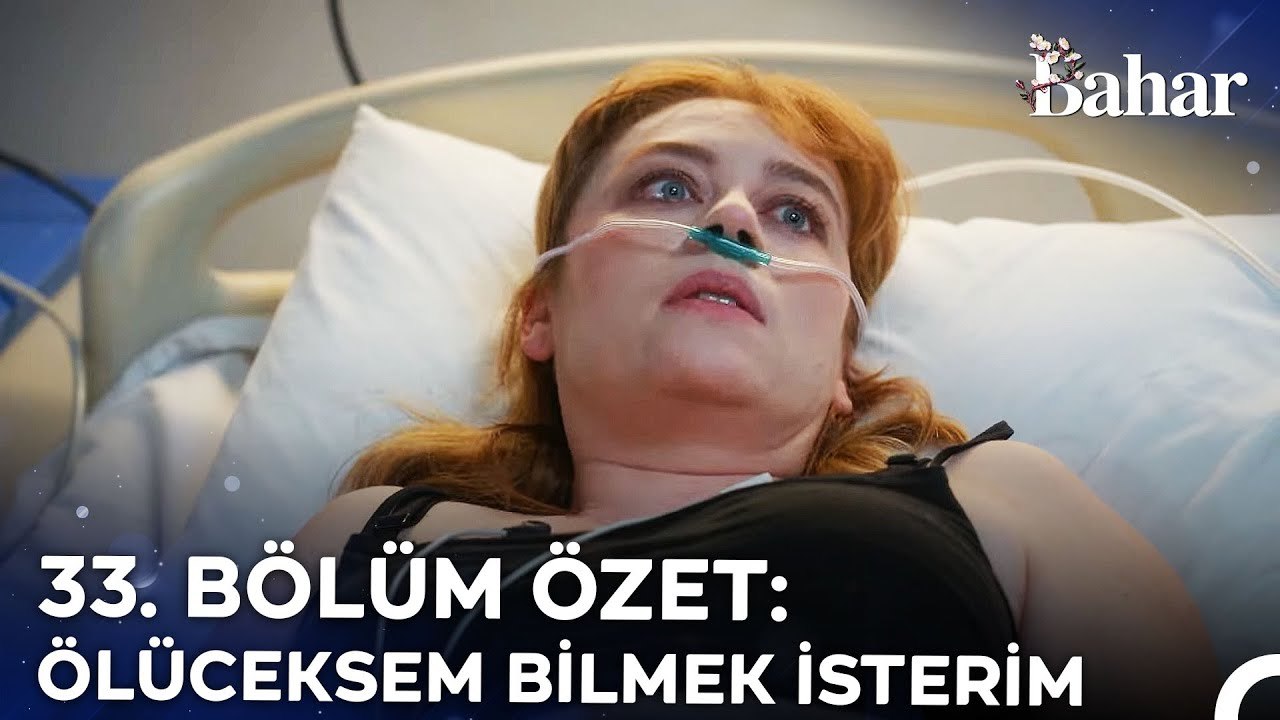33. BÖLÜM ÖZET: ÖLECEKSEM BİLMEK İSTERİM - Bahar