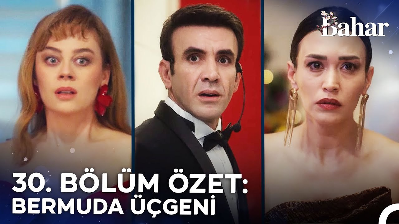 30. BÖLÜM ÖZET: BERMUDA ÜÇGENİ - Bahar