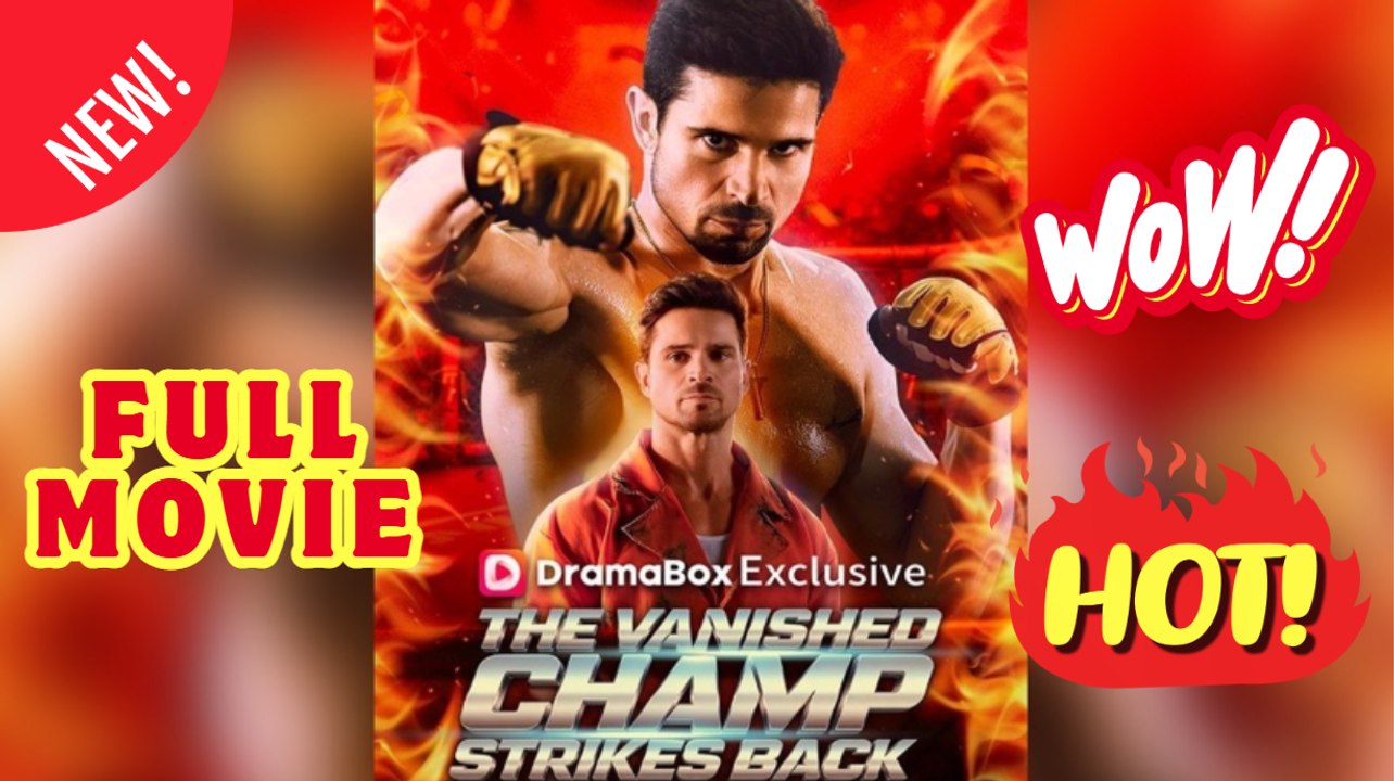 🧡🍏 🔥The Vanished Champ Strikes Back - FULL EPISODE