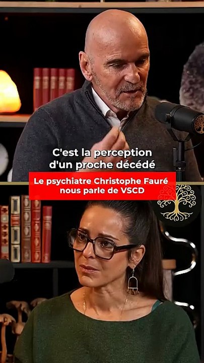 Le psychiatre Christophe Fauré nous parle de VSCD*