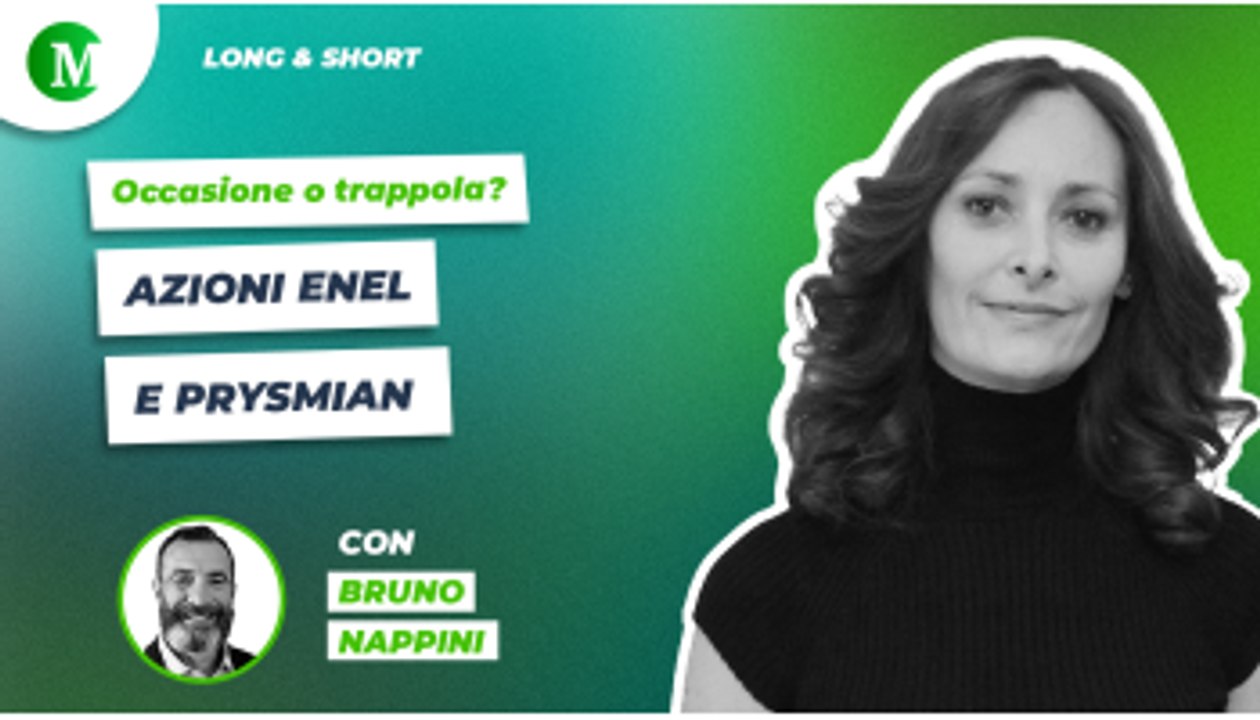 Occasione o trappola? Azioni Enel e Prysmian, con Bruno Nappini