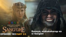 Sang'gre: Danaya, makakaharap na si Gargan! (Episode 183 - Part 3/3) | Encantadia Chronicles