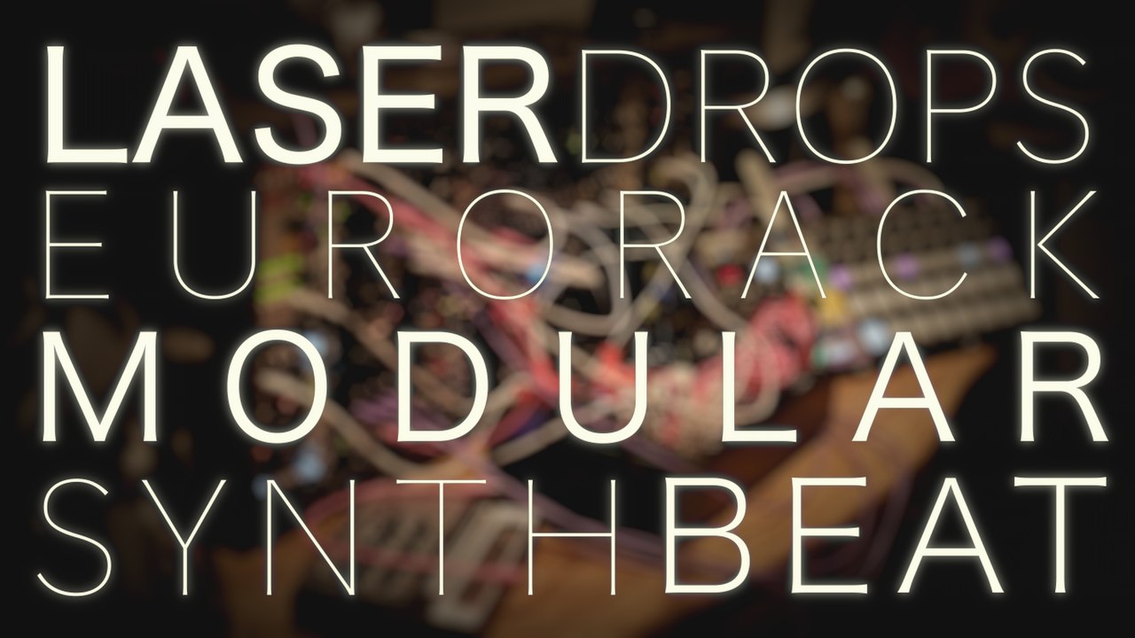 Laser Drops | Eurorack Modular Synth Beat Performance