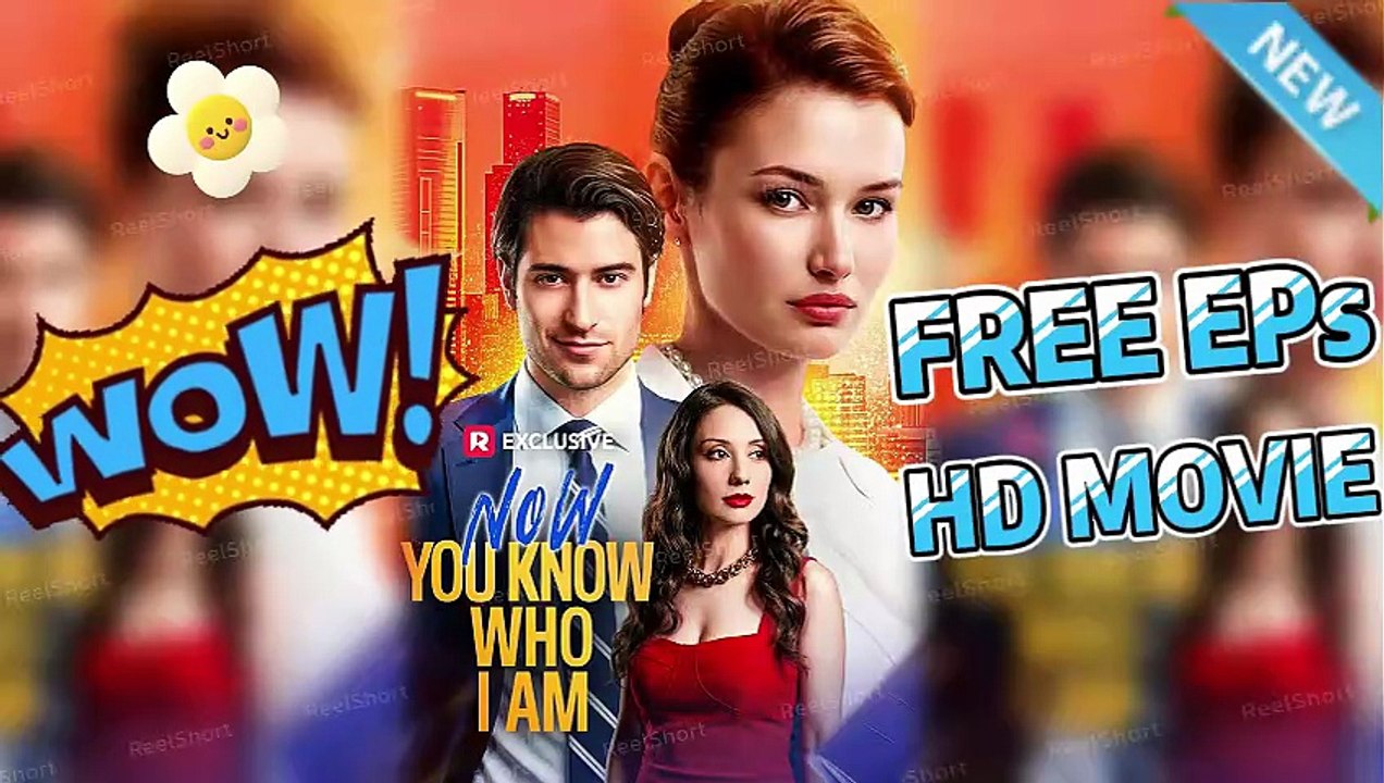 🎬 Now You Know Who I Am EngSub FreeEpisodes
