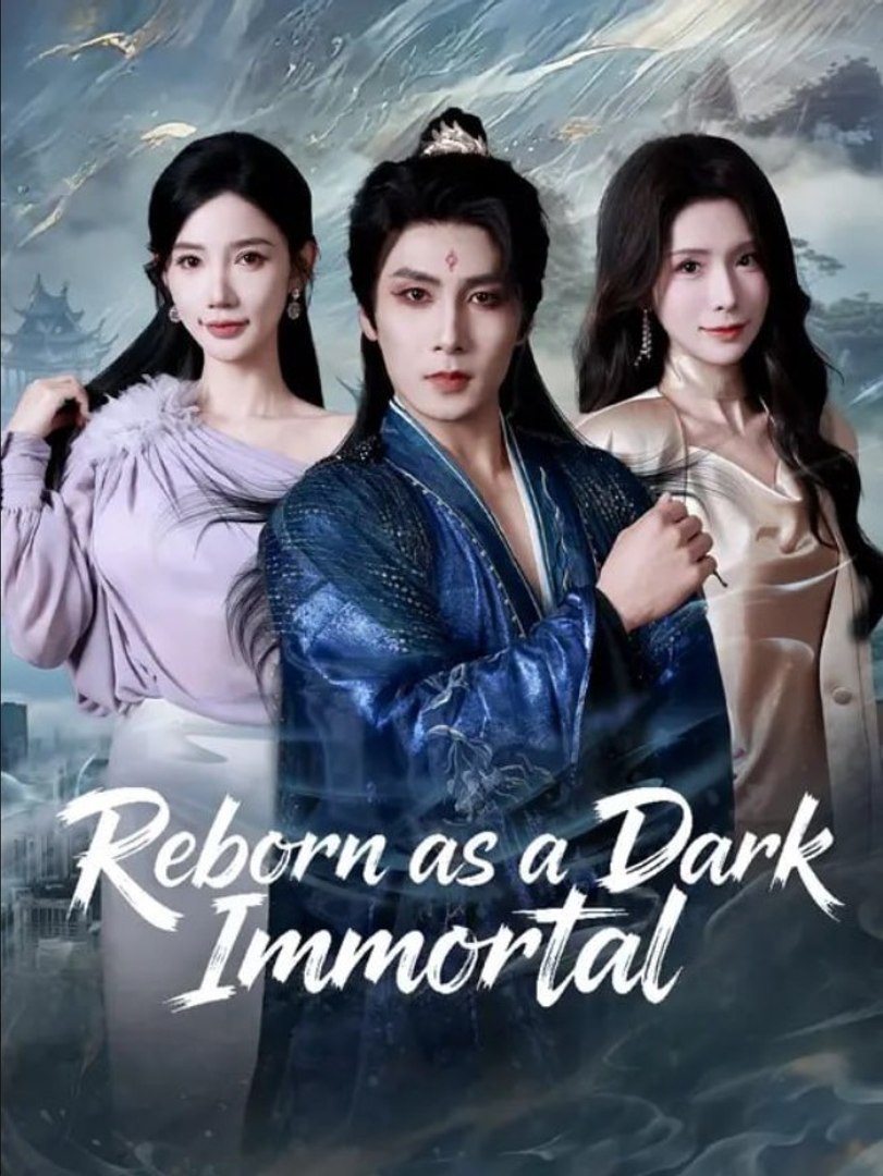⁣Reborn as a Dark Immortal Chinese Drama - English Sub