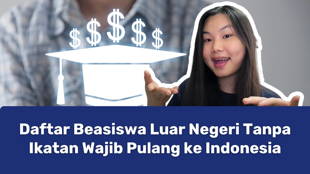 Daftar Beasiswa Luar Negeri Tanpa Ikatan Wajib Pulang ke Indonesia