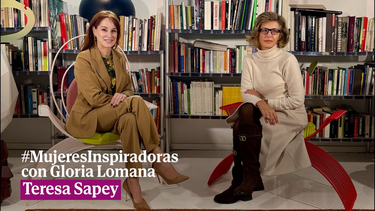 #MujeresInspiradoras con Gloria Lomana: Teresa Sapey