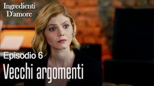 Vecchi argomenti-Ingredienti D'amore Episodio 6