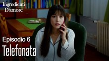 Telefonata-Ingredienti D'amore Episodio 6