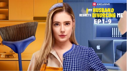 My Husband Regrets Divorcing Me Reelshort Full Movie