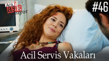 Acil Servis Vakaları #46