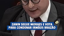 Zanin segue Moraes e vota para condenar irmãos Brazão