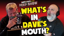 What's In Dave's Mouth?