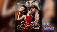 Get into Bed with My Husband's Best Friend Short Drama
