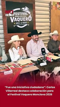 🎉🤠 “Esta fue una iniciativa ciudadana”, declaró el alcalde de Monclova, Carlos Villarreal Pérez, al anunciar que en conjunto con empresarios locales se decidió realizar el Festival Vaquero 2026.
