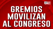 Gremios movilizan al Congreso: se viene el paro de 72hs