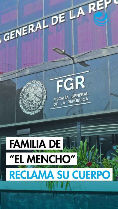 Familia de "El Mencho" reclama su cuerpo a la FGR; trasladan a escoltas a "El Altiplano"