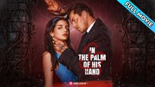 In the Palm of His Hand FULL EP (Dailymotion Drama)
