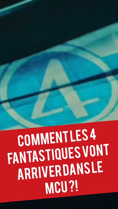 COMMENT LES 4 FANTASTIQUES SONT ARRIVÉS DANS LE MCU ?!