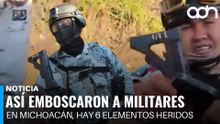 Así fue la emboscada a Militares en Michoacán donde hirieron a 6 elementos
