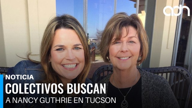 Madres buscadoras de Sonora van tras el rastro de Nancy Guthrie, desaparecida en Arizona
