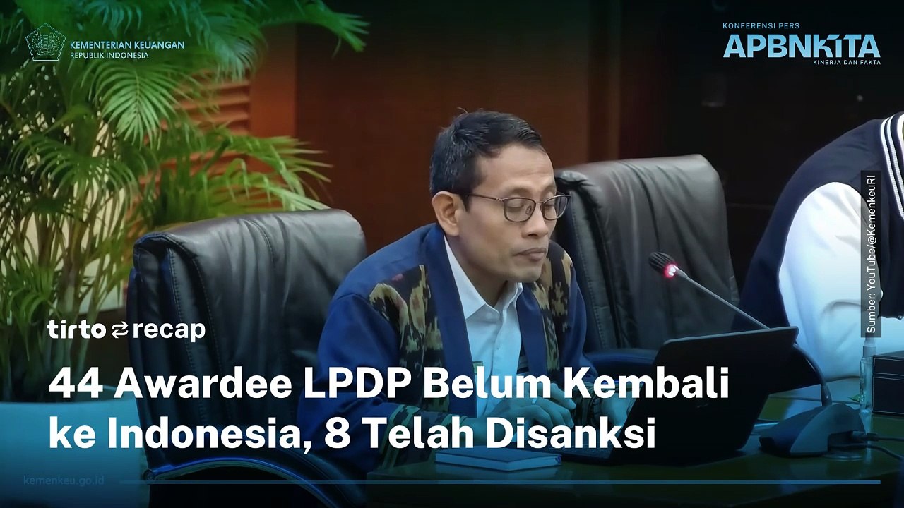 LPDP Investigates 44 Awardees Who Have Not Fulfilled Their Obligation to Return Home, 8 Already Sanctioned | Tirto Recap