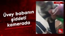 Kayseri'de üvey babanın çocuğa şiddeti kamerada