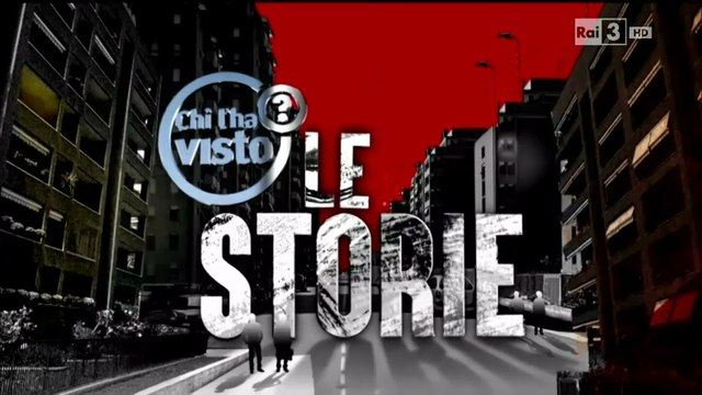 Chi l'ha visto? / Le Storie 2015 [01_2.4]
