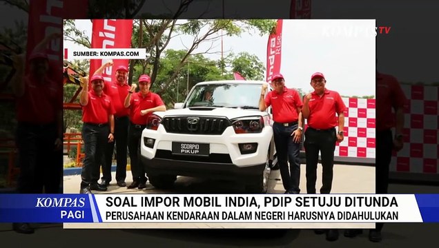 PDI-P Minta Impor Mobil India Ditunda, Utamakan Produk dalam Negeri Penuhi Syarat TKDN