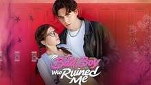 The Bad Boy Who Ruined Me Hd