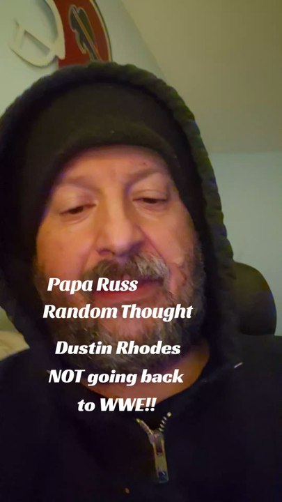 Papa Russ thoughts on Dustin Rhodes not going back to WWE.