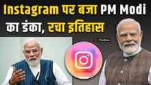 PM Narendra Modi ने रचा इतिहास,Insta पर 100 Million Followers पार करने वाले बने पहले विश्व नेता!