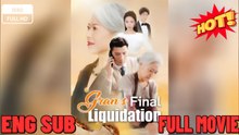 Gran's final liquidation- Drama Movies English Sub
