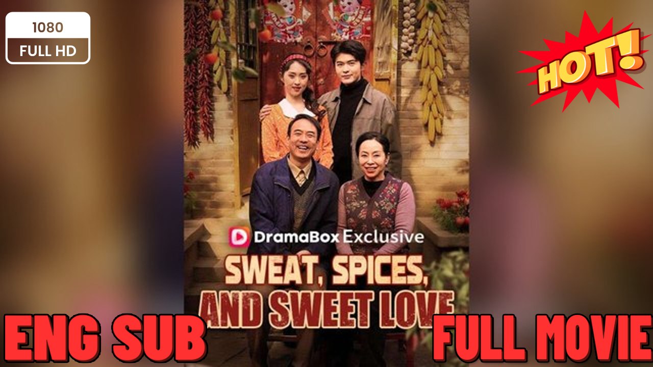 Sweat, Spices, and Sweet Love FULL MOVIES ENGLISH SUB