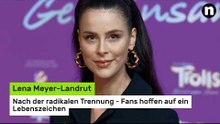 Lena Meyer-Landrut: Nach der radikalen Trennung - Fans hoffen auf ein Lebenszeichen
