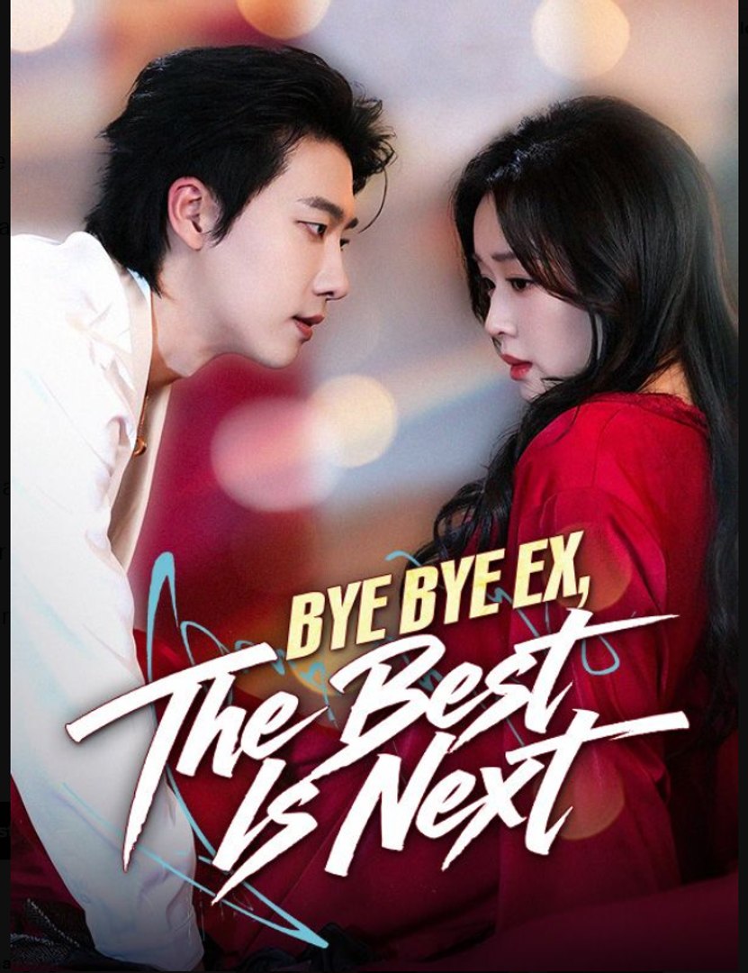 Bye Bye EX The Best is Next- Drama Movies English Sub