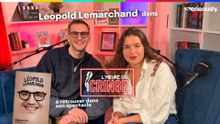 LEOPOLD LEMARCHAND raconte ses pires moments de gêne | L’Heure du Cringe 😱