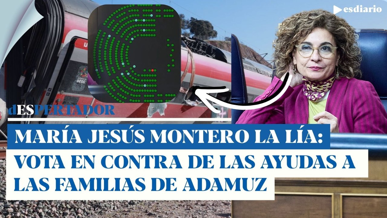 Ridículo total de María Jesús Montero en el Congreso: vota en contra de las ayudas de Adamuz