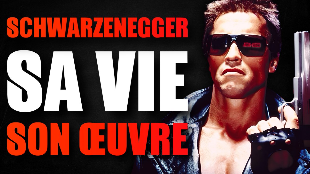SCHWARZENEGGER, SA VIE, SON OEUVRE | Documentaire