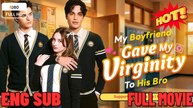 [Hot 2026🔥] My Boyfriend Gave My To His Brother  FULL MOVIES ENGLISH SUB (2026)