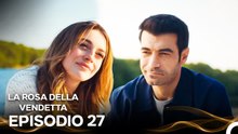 La Rosa Della Vendetta Episodio 27 (Doppiato in Italiano)